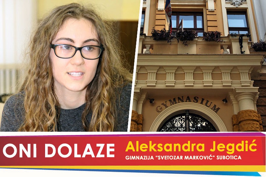 Oni dolaze: Aleksandra Jegdić, gimnazija „Svetozar Marković“