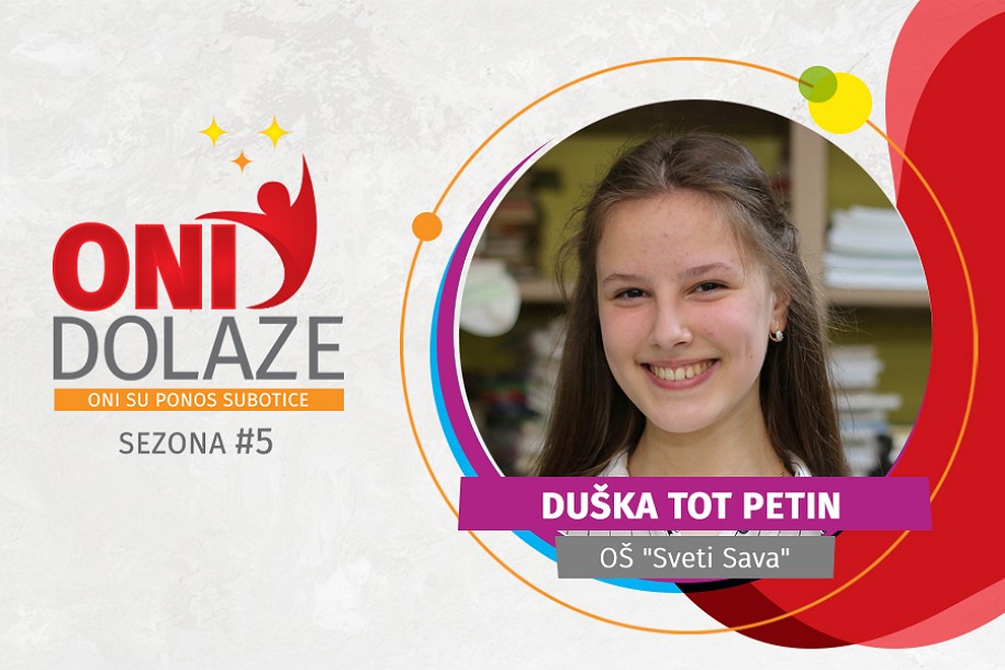 Oni dolaze: Duška Tot Petin, učenica OŠ „Sveti Sava“