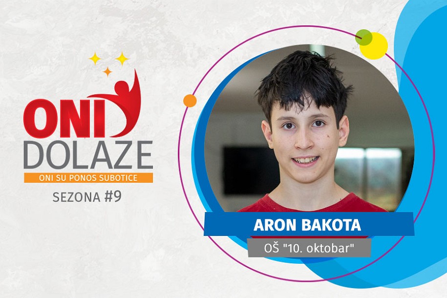 Oni dolaze - Aron Bakota, OŠ “10. oktobar”