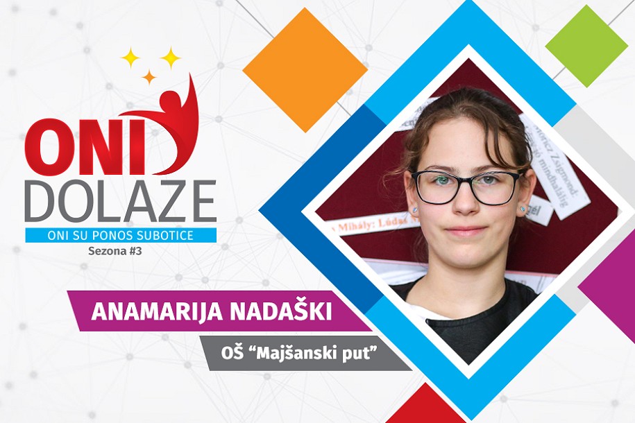 Oni dolaze: Anamarija Nadaški, učenica OŠ "Majšanski put"