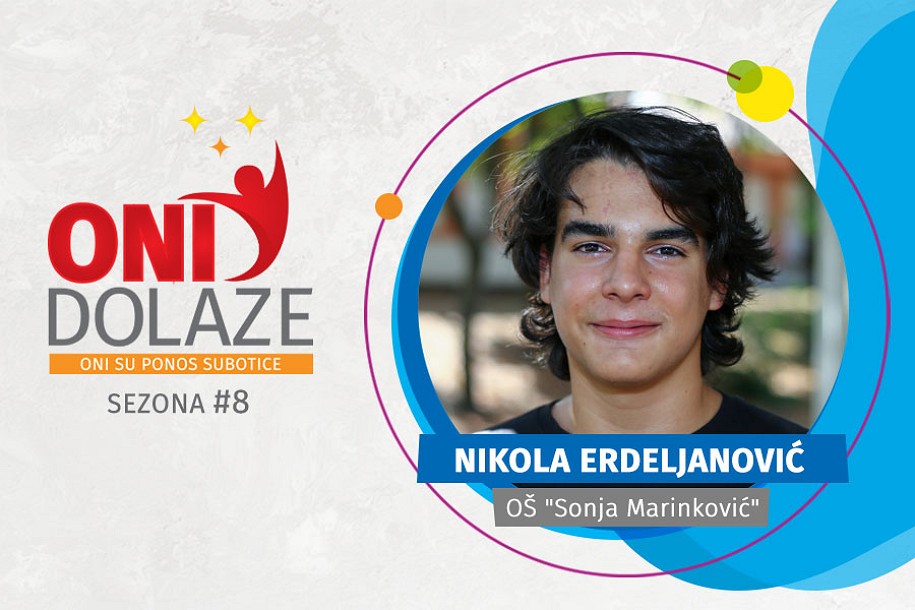 Oni dolaze: Nikola Erdeljanović, OŠ „Sonja Marinković“