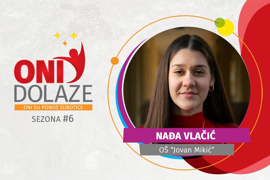 Oni dolaze: Nađa Vlačić, učenica generacije OŠ "Jovan Mikić"