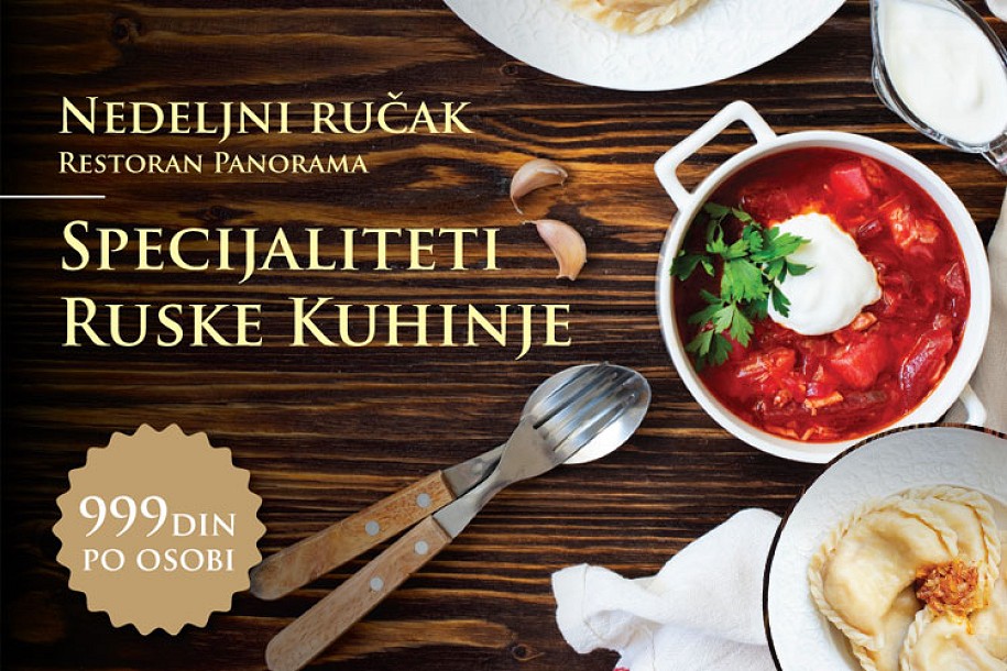 Ruski specijaliteti na nedeljnom ručku u restoranu "Panorama"