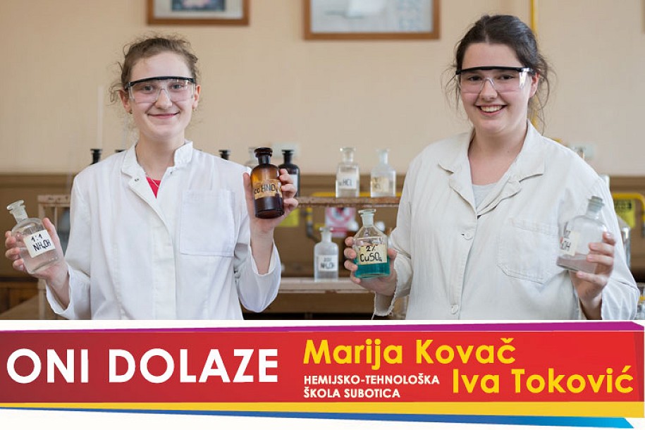Oni dolaze: Marija Kovač i Iva Toković, učenice Hemijsko-tehnološke škole