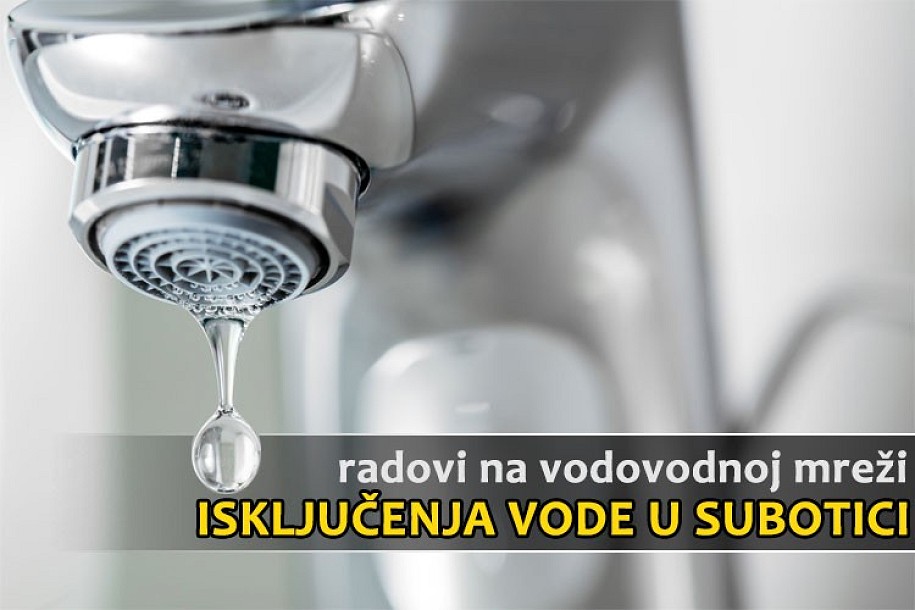 Čantavir i Bajmok sutra bez vode u prepodnevnim časovima