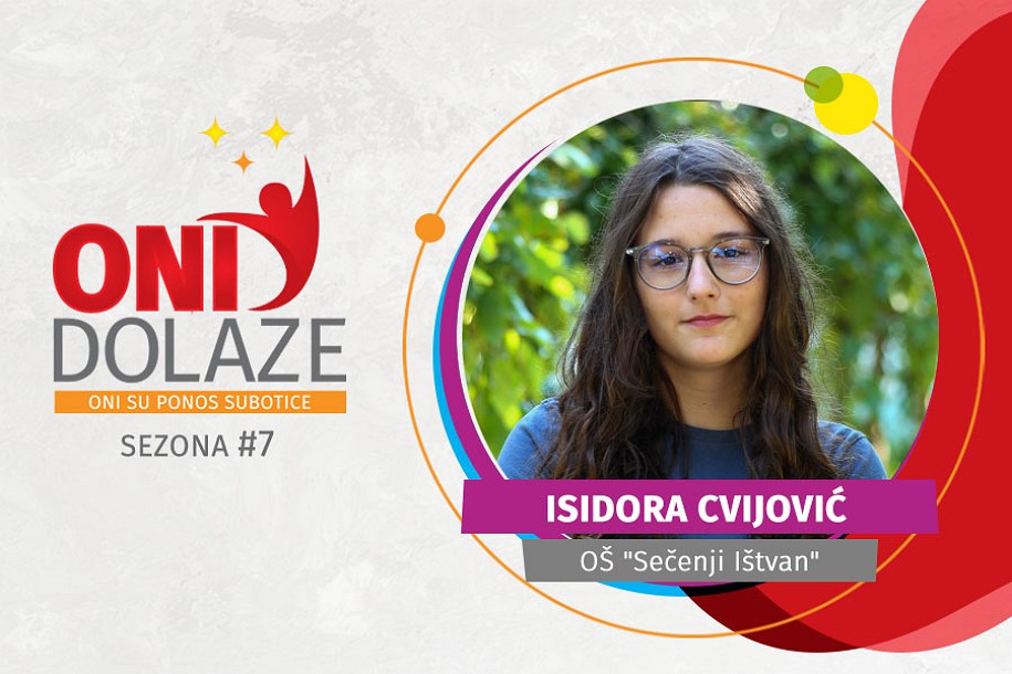 Oni dolaze: Isidora Cvijović, OŠ „Sečenji Ištvan“