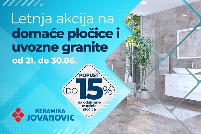 Letnja akcija na najtraženije domaće pločice i uvozne granite u "Keramici Jovanović"