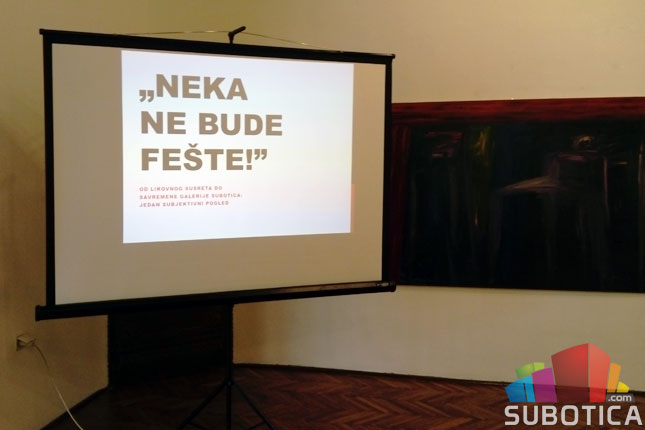 Održano predavanje  „Neka ne bude fešte!” u Savremenoj galeriji Subotica