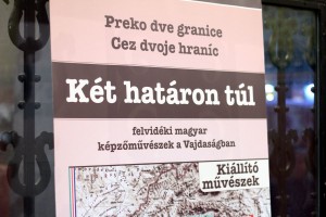 Izložba mađarskih likovnih umetnika iz Slovačke - "Preko dve granice"