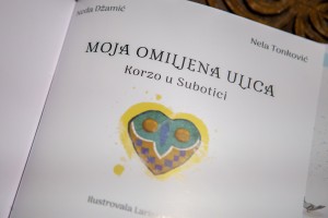 Promocija slikovnice "Moja omiljena ulica: Korzo u Subotici", autorki Nede Džamić i Nele Tonković
